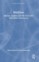Rageism: Racism, Ageism and the Quest for Liberation Democracy 1041082851 Book Cover