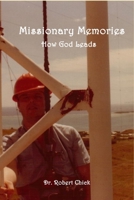 Missionary Memories: How God Leads 1792645376 Book Cover