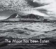 The Moon has been Eaten: Images from a Year on Easter Island 0615524427 Book Cover