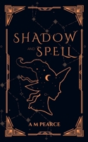 Shadow and Spell 176430800X Book Cover