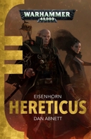 Hereticus (The Eisenhorn Trilogy, Book 3) 1849709661 Book Cover