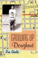 Growing Up Doughnut 1449096662 Book Cover
