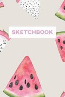 Sketchbook: Watermelon Dragonfruit Fruit Food Cute 179413199X Book Cover