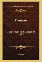 Dimman: Skadespel I Fem Upptaden (1913) 1149236302 Book Cover