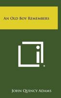 An Old Boy Remembers 1163195537 Book Cover