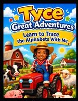 Tyce Great Adventures: Learn to Trace with me B0H8HMTJMS Book Cover