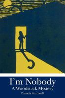 I'm Nobody: A Woodstock Mystery 146352031X Book Cover