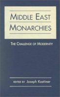 Middle East Monarchies: The Challenge of Modernity 1555878628 Book Cover