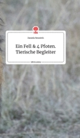 Ein Fell und 4 Pfoten. Life is a Story - story.one 3990875329 Book Cover