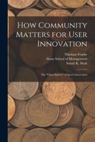How Community Matters for User Innovation: The open Source of Sports Innovation 1019262648 Book Cover