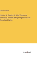 Histoire De Chapitre De Saint-Thomas De Strasbourg (1860) 1022868586 Book Cover