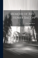Memoir of Rev. Henry Bacon 1021983969 Book Cover