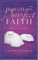 How to Have Purr-Fect Faith: Even at a Cat Show 097442840X Book Cover