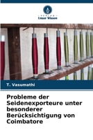 Probleme der Seidenexporteure unter besonderer Berücksichtigung von Coimbatore 6206133699 Book Cover