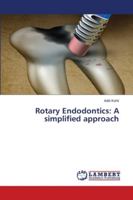 Rotary Endodontics: A simplified approach 6202802278 Book Cover