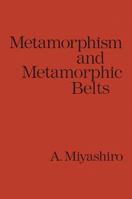 Metamorphism and metamorphic belts 0045500266 Book Cover