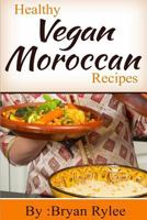 Healthy Vegan Moroccan recipes 9657736811 Book Cover