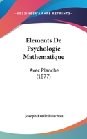 Elements De Psychologie Mathematique: Avec Planche (1877) 1120429196 Book Cover
