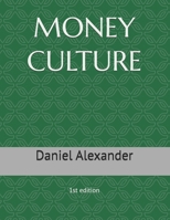 MONEY CULTURE: 1st edition B0DPHXKSS1 Book Cover