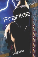 Frankie 1: Stigma B09QP9RX3D Book Cover