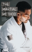 The Martial Method: 5 Systems to Program Your Life B09BZQPB1D Book Cover