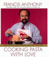 Cooking Pasta with Love: More Than 200 Delicious Recipes from the "Love Chef" 0688149693 Book Cover