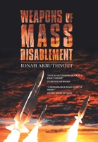 Weapons of Mass Disablement 1796002127 Book Cover