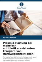 Plasmid-Härtung bei mehrfach antibiotikaresistenten Erregern von Harnwegsinfektionen (German Edition) 6208151031 Book Cover