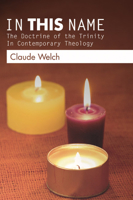 In This Name: The Doctrine of the Trinity in Contemporary Theology 1597524182 Book Cover