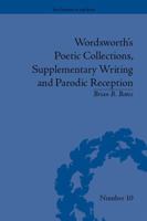 Wordsworth's Poetic Collections, Supplementary Writing and Parodic Reception 1138661635 Book Cover