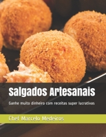 Salgados Artesanais: Ganhe muito dinheiro com receitas super lucrativas B08R9TJ8CP Book Cover