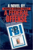 A Federal Offense 0595656684 Book Cover