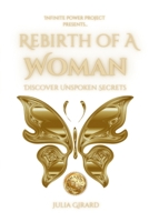 Julia Girard - Rebirth of a Woman: Discover Unspoken Secrets 1387532936 Book Cover