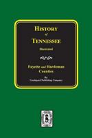History of Tennessee Illustrated: Fayette and Hardeman Counties 0893081124 Book Cover