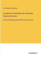 Grundriß der Geschichte der deutschen National-Litteratur: Zweiter Abtheilung andere Hälfte Erste Lieferung 3382007509 Book Cover