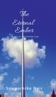 The Eternal Ember: A poetry on interminable hope B0DS1X63R5 Book Cover
