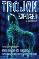 Trojan Exposed: Cyber Defense And Security Protocols For Malware Eradication 1839386592 Book Cover
