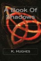 A Book Of Shadows 1533315531 Book Cover