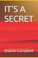 IT'S A SECRET B0FK2YN93B Book Cover