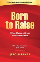 Born to Raise: What Makes a Great Fundraiser Great 1927375959 Book Cover