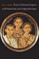 Rome's Christian Empress: Galla Placidia Rules at the Twilight of the Empire 1421417006 Book Cover