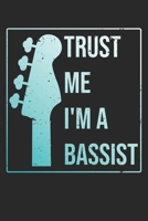 Trust Me I Am A Bassist: Dot Grid Trust Me I Am A Bassist  / Journal Gift - Large ( 6 x 9 inches ) - 120 Pages || Softcover 1677535660 Book Cover