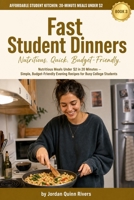 Fast Student Dinners: Nutritious Meals Under $2 in 20 Minutes — Simple, Budget-Friendly Evening Recipes for Busy College Students (Affordable Student Kitchen - 20 minute meals under $2) B0HGGZYDT6 Book Cover