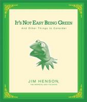 It's Not Easy Being Green: And Other Things to Consider 1401302424 Book Cover
