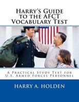 Harry's Guide to the Afct Vocabulary Test: A Practical Study Text for U.S. Armed Forces Personnel 1536817074 Book Cover