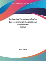 Recherches Experimentales Sur Les Mouvements Respiratoires Des Insectes (1884) 1160753970 Book Cover