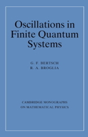 Oscillations in Finite Quantum Systems (Cambridge Monographs on Mathematical Physics) 0521019966 Book Cover