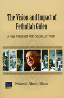 The Vision and Impact of Fethullah Gulen: A New Paradigm for Social Activism 1935295098 Book Cover