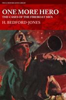 One More Hero - The Cases of the Fireboat Men (The H. Bedford-Jones Library) 161827340X Book Cover