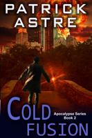 Cold Fusion (The Apocalypse Series, Book 2) 1614178291 Book Cover